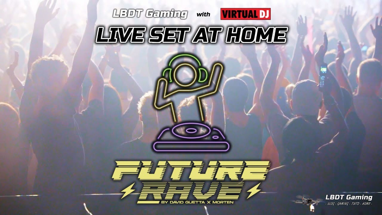 LBDT Gaming LIVE SET #01 - FUTURE RAVE with VIRTUAL DJ